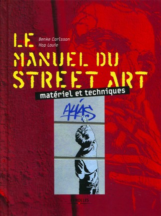 Le manuel du street art
