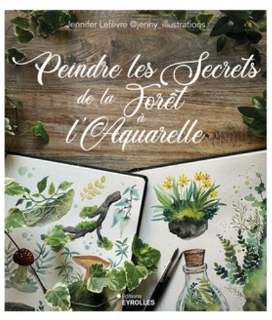 Peindre les secrets de la forêt à l'aquarelle