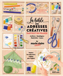 La bible des adresses créatives partout en France - Ateliers/boutiques/matériels/cours