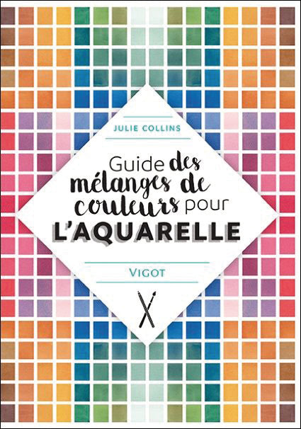 Guide des mélanges de couleur pour l’aquarelle