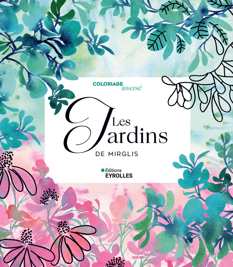 Coloriage inversé - Les jardins de Mirglis