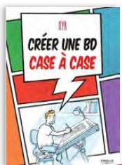 Livre Créer une BD case à case aux éditions Eyrolles