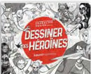 Livre Dessiner les héroïnes de 3DTotal Publishing aux éditions Eyrolles pour apprendre à dessiner des héroïnes issues de l’univers de l’animation, de l’illustration, de la BD et du jeu vidéo