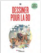 Livre Dessiner pour la BD de Yuio aux éditions Eyrolles pour découvrir les bases de l’illustration et de la création de bande dessinée