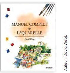 Livre Manuel complet de l'aquarelle aux éditions Eyrolles