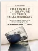Livre Pratiquer la gravure en creux, taille indirecte de Olivier Dekeyser aux éditions Eyrolles pour apprendre la discipline de la gravure