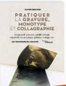 Livre Pratiquer la gravure, monotype et collagraphie de Olivier Dekeyser aux éditions Eyrolles, l’auteur explique
pas-à-pas le monotype simple, le monotype à la Gauguin ou à la Degas, le collage aux monotype, l’empreinte, la soudure, la gravure sur carton ou à la pâte à modeler, le gaufrage.